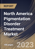 North America Pigmentation Disorder Treatment Market Size, Share & Industry Trends Analysis Report By Type (Vitiligo, Melasma), By Treatment (Corticosteroids, Calcineurin Inhibitor, and Others), By Distribution Channel, By Country and Growth Forecast, 2023 - 2030- Product Image
