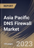Asia Pacific DNS Firewall Market Size, Share & Industry Trends Analysis Report By End User, By Vertical, By Deployment Mode (On-Premise, Cloud, and Virtual Appliance), By Country and Growth Forecast, 2023 - 2030- Product Image