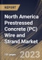 North America Prestressed Concrete (PC) Wire and Strand Market Size, Share & Industry Trends Analysis Report By Type, By End User Industry (Infrastructure and Building Construction), By Application, By Country and Growth Forecast, 2023 - 2030 - Product Thumbnail Image