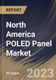 North America POLED Panel Market Size, Share & Industry Trends Analysis Report By Application (Smartphones, and Wearables), By Type (Flexible, Foldable, and Others), By Country and Growth Forecast, 2023 - 2030- Product Image