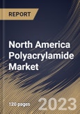 North America Polyacrylamide Market Size, Share & Industry Trends Analysis Report By Product (Anionic, Cationic, and Non-ionic), By Application (Water Treatment, Oil & Gas, Paper Making), By Country and Growth Forecast, 2023 - 2030- Product Image