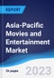 Asia-Pacific (APAC) Movies and Entertainment Market Summary, Competitive Analysis and Forecast to 2027 - Product Thumbnail Image