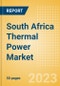 South Africa Thermal Power Market Analysis by Size, Installed Capacity, Power Generation, Regulations, Key Players and Forecast to 2035 - Product Image