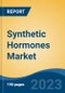 Synthetic Hormones Market - Global Industry Size, Share, Trends, Opportunity, and Forecast, 2018-2028 - Product Thumbnail Image