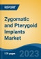 Zygomatic and Pterygoid Implants Market - Global Industry Size, Share, Trends, Opportunity, and Forecast, 2018-2028 - Product Thumbnail Image