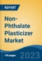 Non-Phthalate Plasticizer Market - Global Industry Size, Share, Trends, Opportunity, and Forecast, 2018-2028 - Product Image
