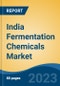 India Fermentation Chemicals Market, Competition, Forecast and Opportunities, 2019-2029 - Product Thumbnail Image