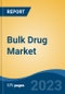 Bulk Drug Market - Global Industry Size, Share, Trends, Opportunity, and Forecast, 2018-2028 - Product Image