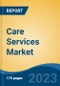 Care Services Market - Global Industry Size, Share, Trends, Opportunity, and Forecast, 2018-2028 - Product Image