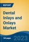 Dental Inlays and Onlays Market - Global Industry Size, Share, Trends, Opportunity, and Forecast, 2018-2028 - Product Thumbnail Image