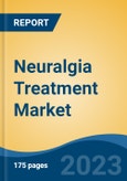 Neuralgia Treatment Market - Global Industry Size, Share, Trends, Opportunity, and Forecast, 2018-2028- Product Image