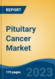 Pituitary Cancer Market - Global Industry Size, Share, Trends, Opportunity, and Forecast, 2018-2028- Product Image