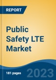 Public Safety LTE Market - Global Industry Size, Share, Trends, Opportunity, and Forecast, 2018-2028- Product Image