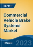 Commercial Vehicle Brake Systems Market - Global Industry Size, Share, Trends, Opportunity, and Forecast, 2018-2028- Product Image