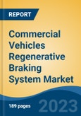 Commercial Vehicles Regenerative Braking System Market - Global Industry Size, Share, Trends, Opportunity, and Forecast, 2018-2028- Product Image
