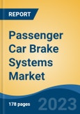 Passenger Car Brake Systems Market - Global Industry Size, Share, Trends, Opportunity, and Forecast, 2018-2028- Product Image