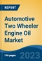 Automotive Two Wheeler Engine Oil Market - Global Industry Size, Share, Trends, Opportunity, and Forecast, 2018-2028 - Product Image