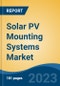 Solar PV Mounting Systems Market - Global Industry Size, Share, Trends, Opportunity, and Forecast, 2018-2028 - Product Image