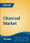 Charcoal Market - Global Industry Size, Share, Trends, Opportunity, and Forecast, 2018-2028 - Product Image