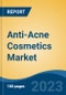 Anti-Acne Cosmetics Market - Global Industry Size, Share, Trends, Opportunity, and Forecast, 2018-2028 - Product Image