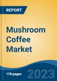 Mushroom Coffee Market - Global Industry Size, Share, Trends, Opportunity, and Forecast, 2018-2028- Product Image