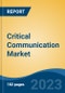 Critical Communication Market - Global Industry Size, Share, Trends, Opportunity, and Forecast, 2018-2028 - Product Thumbnail Image