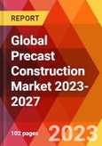 Global Precast Construction Market 2023-2027- Product Image