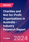 Charities and Not-for-Profit Organisations in Australia - Industry Research Report - Product Image