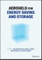 Aerogels for Energy Saving and Storage. Edition No. 1 - Product Image