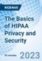 The Basics of HIPAA Privacy and Security - Webinar (Recorded) - Product Thumbnail Image