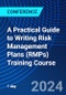 A Practical Guide to Writing Risk Management Plans (RMPs) Training Course (August 1, 2024) - Product Image