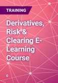 Derivatives, Risk & Clearing E-Learning Course- Product Image