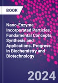 Nano-Enzyme Incorporated Particles. Fundamental Concepts, Synthesis and Applications. Progress in Biochemistry and Biotechnology- Product Image