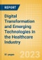 Digital Transformation and Emerging Technologies in the Healthcare Industry - Thematic Intelligence - Product Thumbnail Image