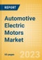 Automotive Electric Motors Market Trends and Analysis by Technology, Companies and Forecast to 2028 - Product Thumbnail Image