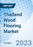 Thailand Wood Flooring Market: Market Forecast By Product Types, By Distribution Channel, By Application and Competitive Landscape- Product Image