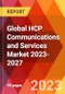 Global HCP Communications and Services Market 2023-2027 - Product Thumbnail Image