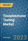 Toxoplasmosis Testing Market - Global Industry Analysis, Size, Share, Growth, Trends, and Forecast 2031 - By Product, Technology, Grade, Application, End-user, Region: (North America, Europe, Asia Pacific, Latin America and Middle East and Africa)- Product Image