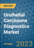 Urothelial Carcinoma Diagnostics Market - Global Industry Analysis, Size, Share, Growth, Trends, and Forecast 2031 - By Product, Technology, Grade, Application, End-user, Region: (North America, Europe, Asia Pacific, Latin America and Middle East and Africa)- Product Image