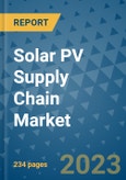 Solar PV Supply Chain Market - Global Industry Analysis, Size, Share, Growth, Trends, Regional Outlook, and Forecast 2023-2030 - (By Type Coverage, Application Coverage, Geographic Coverage and By Company)- Product Image