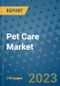 Pet Care Market - Global Industry Analysis, Size, Share, Growth, Trends, Regional Outlook, and Forecast 2023-2030 - (By Pet Type Coverage, Product Type Coverage, Distribution Channel Coverage, Geographic Coverage and By Company) - Product Thumbnail Image