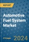 Automotive Fuel System Market - Global Industry Analysis, Size, Share, Growth, Trends, and Forecast 2031 - By Product, Technology, Grade, Application, End-user, Region: (North America, Europe, Asia Pacific, Latin America and Middle East and Africa) - Product Thumbnail Image