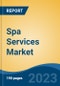Spa Services Market - Global Industry Size, Share, Trends, Opportunity, and Forecast, 2018-2028 - Product Thumbnail Image