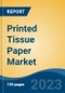 Printed Tissue Paper Market - Global Industry Size, Share, Trends, Opportunity, and Forecast, 2018-2028 - Product Thumbnail Image