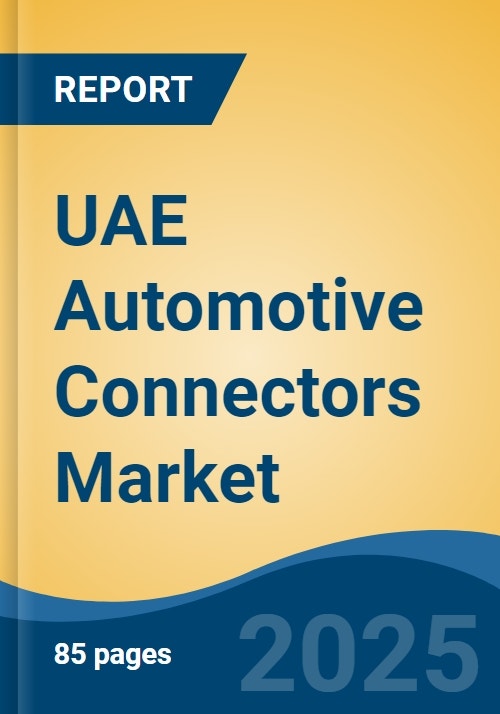 UAE Automotive Connectors Market, By Region, Competition, Forecast and