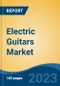 Electric Guitars Market - Global Industry Size, Share, Trends, Opportunity, and Forecast, 2018-2028 - Product Image