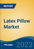 Latex Pillow Market - Global Industry Size, Share, Trends, Opportunity, and Forecast, 2018-2028- Product Image