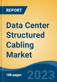 Data Center Structured Cabling Market - Global Industry Size, Share, Trends, Opportunity, and Forecast, 2018-2028- Product Image
