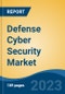 Defense Cyber Security Market - Global Industry Size, Share, Trends, Opportunity, and Forecast, 2018-2028 - Product Image