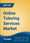 Online Tutoring Services Market - Global Industry Size, Share, Trends, Opportunity, and Forecast, 2018-2028 - Product Image